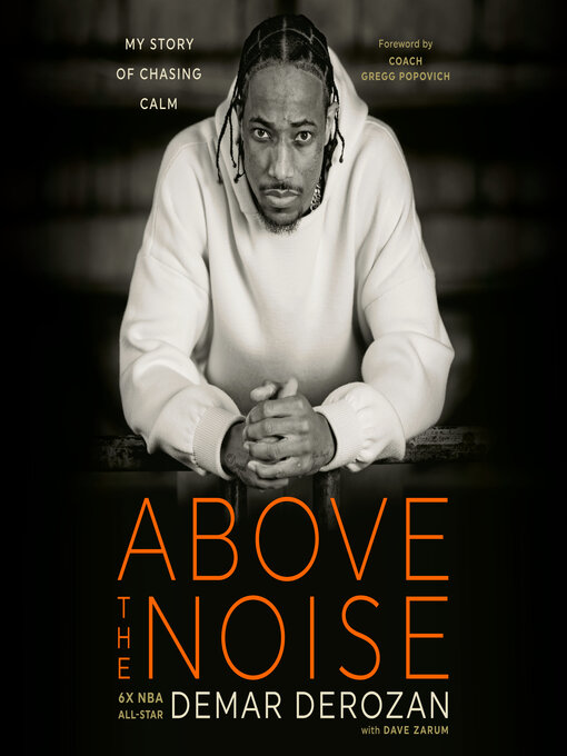 Title details for Above the Noise by DeMar DeRozan - Available